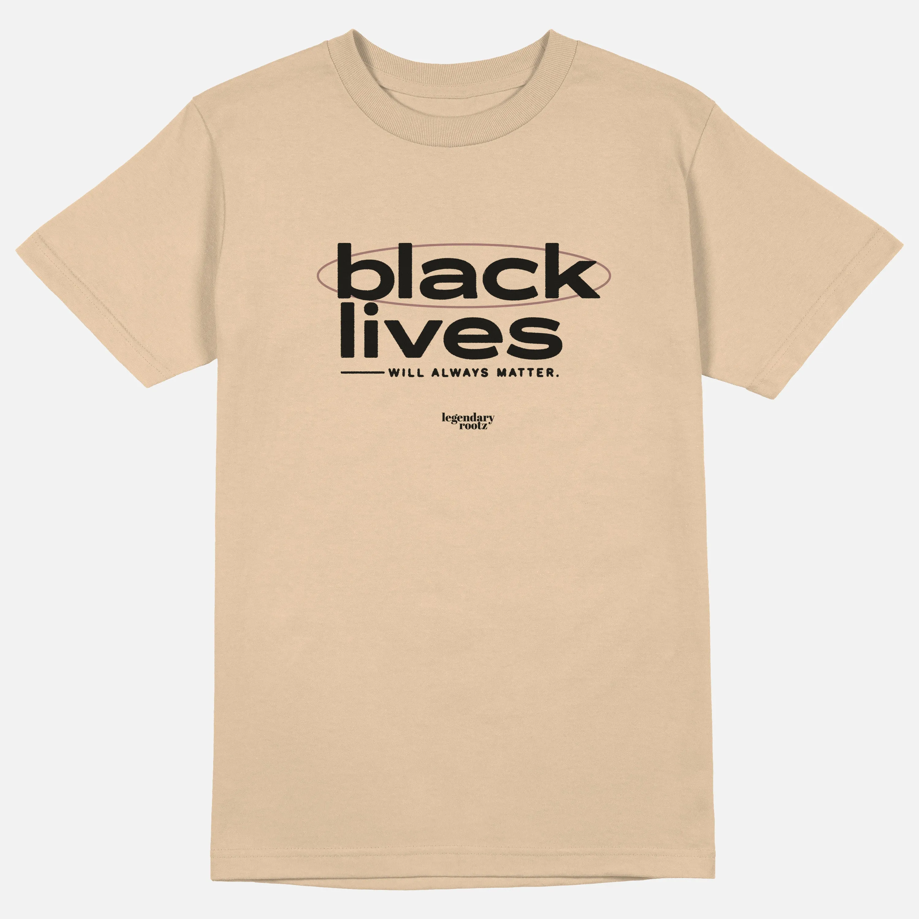 Black Lives Will Always Matter  | Tee