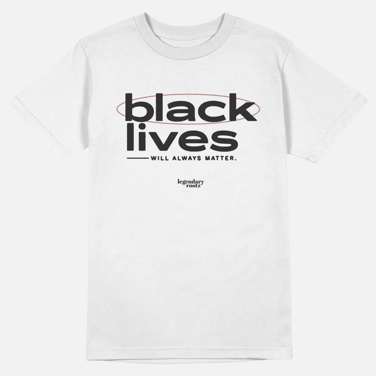 Black Lives Will Always Matter  | Tee