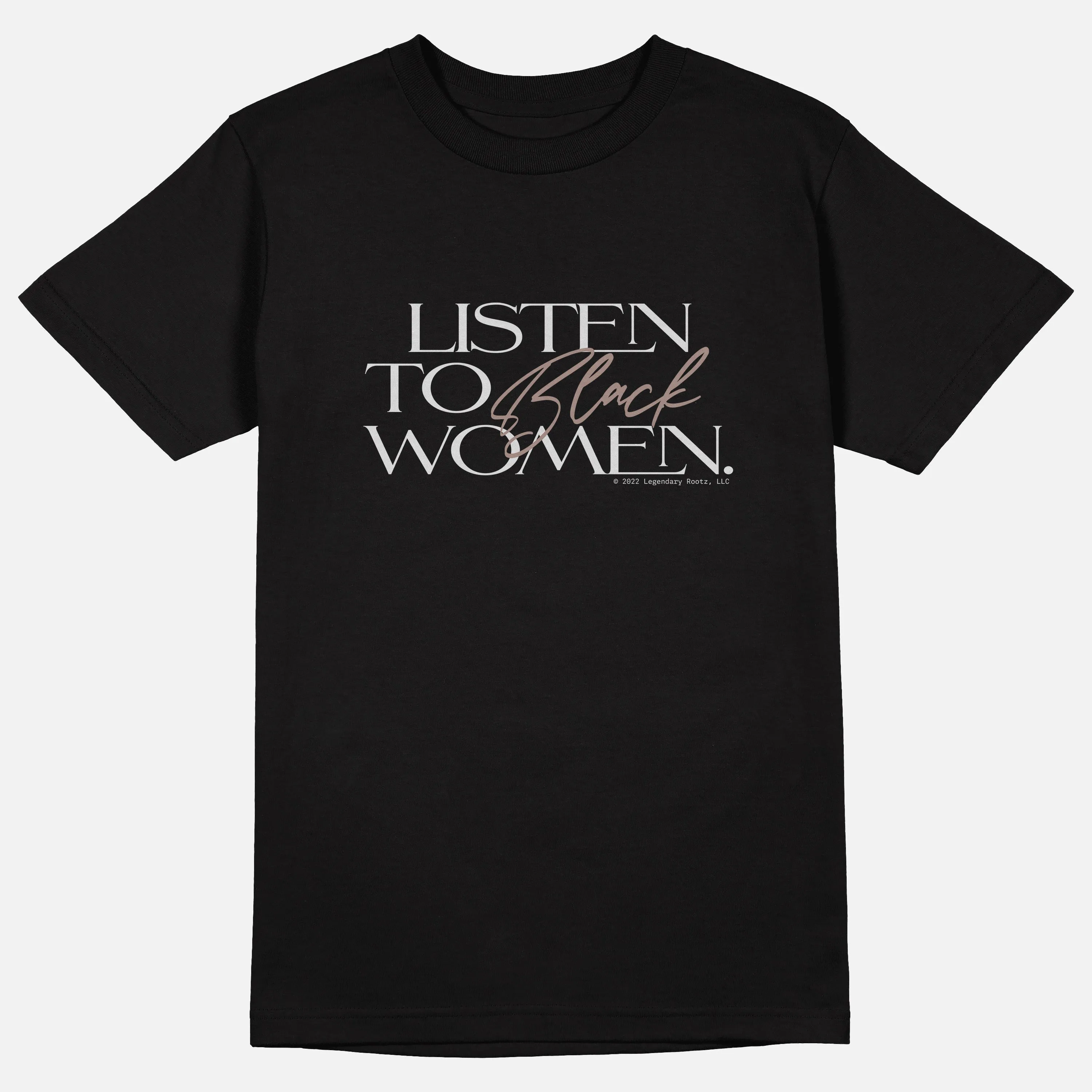 Listen To Black Women  | Tee